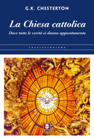 La chiesa cattolica. Dove tutte le verità si danno appuntamento