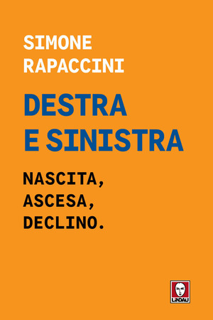 Destra e sinistra. Nascita, ascesa e declino