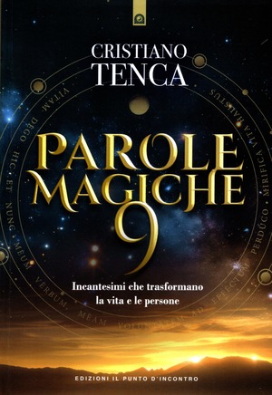Parole magiche 9. Incantesimi che trasformano la vita e le persone