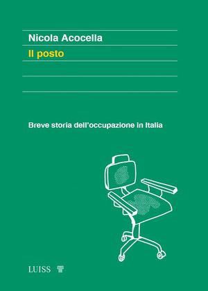 Il posto. Breve storia dell'occupazione in Italia