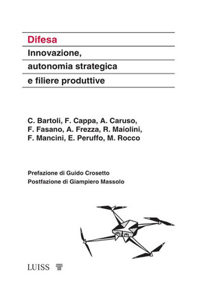 Difesa. Innovazione, autonomia strategica e filiere produttive