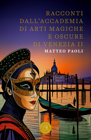 Racconti dall'Accademia di arti magiche e oscure di Venezia