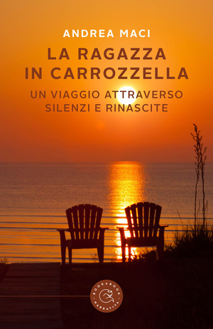 La ragazza in carrozzella. Un viaggio attraverso silenzi e rinascite