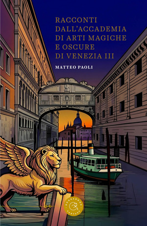 Racconti dall'Accademia di arti magiche e oscure di Venezia
