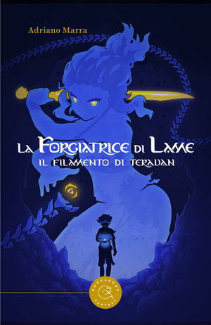 Il filamento di Terauan. La Forgiatrice di lame
