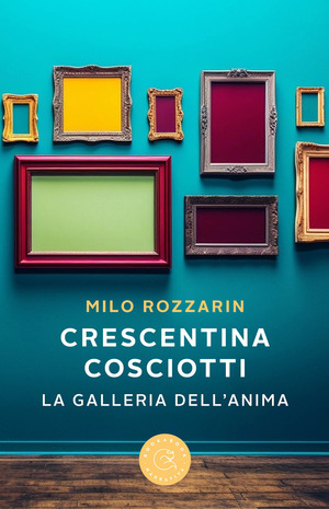 Crescentina Cosciotti. La galleria dell'anima