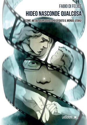 Hideo nasconde qualcosa. Come Metal Gear Solid 2 ha sfidato il mondo otaku