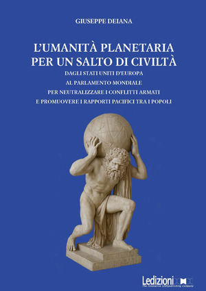 L' umanità planetaria. Un salto di civiltà per progettare il futuro