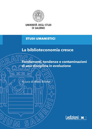 La biblioteconomia cresce. Fondamenti, tendenze e contaminazioni di una disciplina in evoluzione