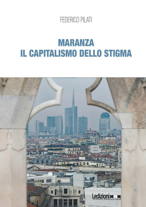 Maranza. Il capitalismo dello stigma