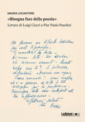 «Bisogna fare della poesia». Lettere di Luigi Ciceri a Pier Paolo Pasolini