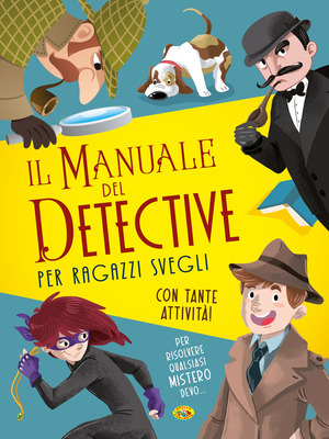 Il manuale del detective per ragazzi svegli