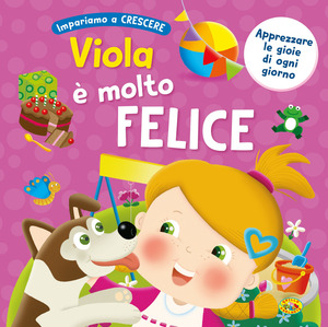 Viola è molto felice. Ediz. a colori