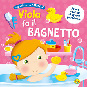 Viola fa il bagnetto. Ediz. a colori