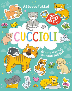 Cuccioli. Attaccatutto. Ediz. a colori