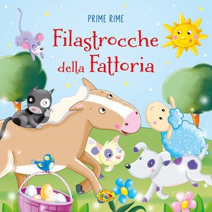 Filastrocche della fattoria. Prime rime. Ediz. a colori