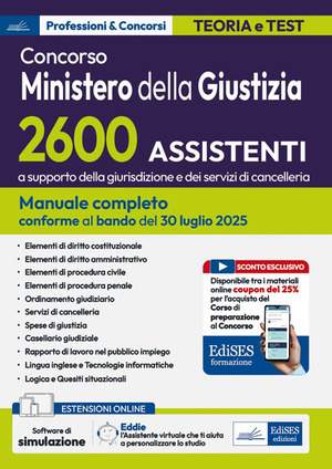 Concorso 2600 Assistenti a supporto della giurisdizione e dei servizi di cancelleria. Ministero della Giustizia. Manuale completo per la preparazione al concorso. Con software di simulazione