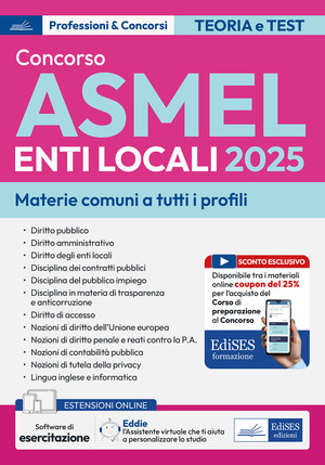 Concorso ASMEL 2025. Materie comuni a tutti i profili. Con espansione online. Con software di simulazione