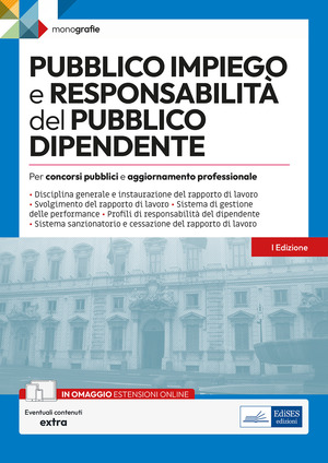 Pubblico impiego e responsabilità del pubblico dipendente. Per concorsi pubblici e aggiornamento professionale. Con espansione online