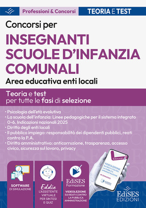 Concorsi per insegnamenti scuole d'infanzia comunali. Area educativa enti locali: manuale per tutte le fasi di selezione. Con assistente virtuale. Con software di simulazione
