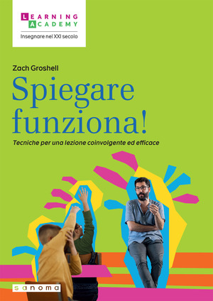Spiegare funziona! Tecniche per una lezione coinvolgente ed efficace