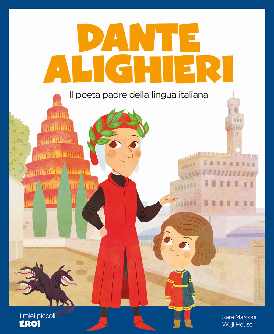 Dante Alighieri. Il poeta padre della lingua italiana. Ediz. a