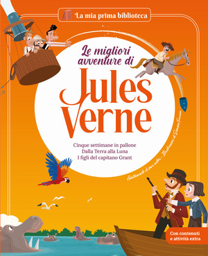 Le migliori avventure di Jules Verne: Cinque settimane in pallone-Dalla terra alla luna-I figli del capitano Grant