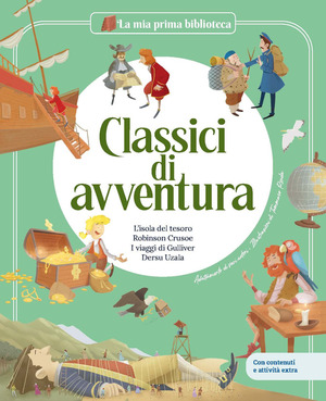 Classici di avventura: Robinson Crusoe-I viaggi di Gulliver-L’isola del tesoro-Dersu Uzala. Ediz. a colori
