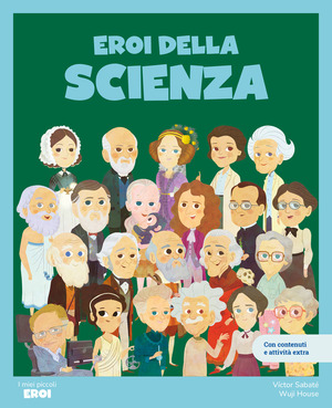 Eroi della scienza. Con contenuti e attività extra. Ediz. a colori