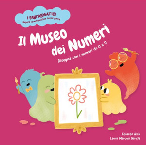 Il museo dei numeri. Disegna con i numeri da 0 a 9. Ediz. a colori