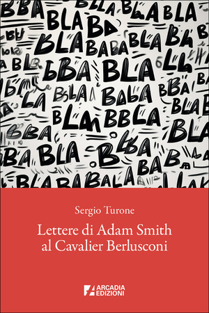 Lettere di Adam Smith al cavalier Berlusconi