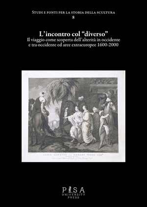L' incontro col «diverso». Il viaggio come scoperta dell'alterità in occidente e tra occidente ed aree extraeuropee 1600-2000