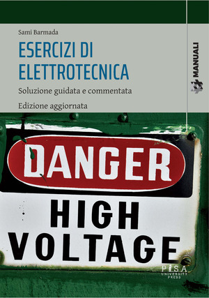 Esercizi di elettrotecnica. Soluzione guidata e commentata