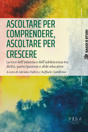 Ascoltare per comprendere, ascoltare per crescere. La voce dell’infanzia e dell'adolescenza tra diritti, partecipazione e sfide educative