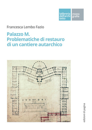 Palazzo M. Problematiche di restauro di un cantiere autarchico