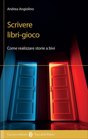 Scrivere libri-gioco. Come realizzare storie a bivi