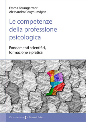 Le competenze della professione psicologica. Fondamenti scientifici, formazione e pratica