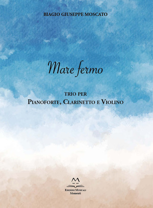 Mare fermo. Trio per pianoforte, clarinetto e violino