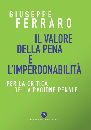 Il valore della pena e l'imperdonabilità. Per la critica della ragione penale