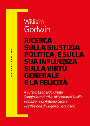 Ricerca sulla giustizia politica, e sulla sua influenza sulla virtù generale e la felicità