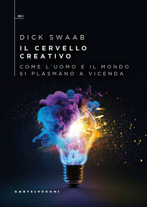 Il cervello creativo. Come l'uomo e il mondo si plasmano a vecenda