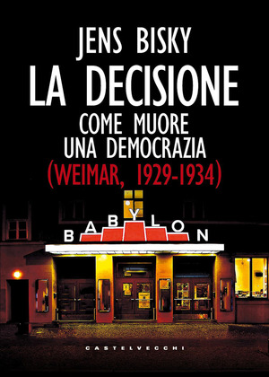 La decisione. Germania 1929-1934
