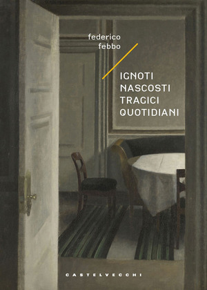 Ignoti nascosti tragici quotidiani