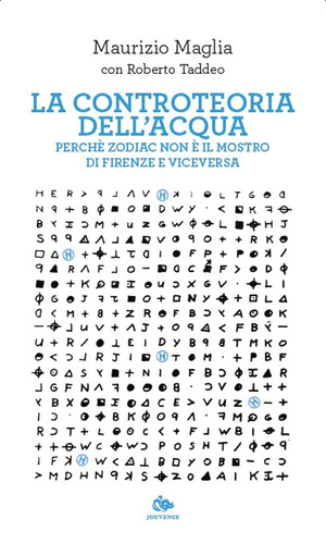 La controteoria dell'acqua. Perché Zodiac non è il Mostro di Firenze e viceversa