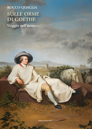 Sulle orme di Goethe. Viaggio nell’uomo