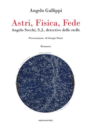 Astri, fisica, fede. Angelo Secchi, S.J., detective delle stelle