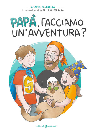 Papà, facciamo un'avventura? Ediz. a colori