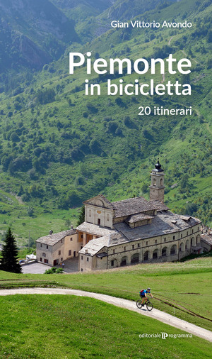 Piemonte in bicicletta. 20 itinerari