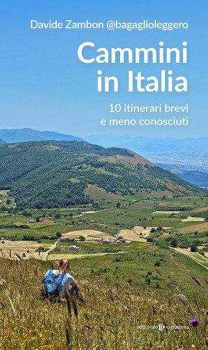Cammini in Italia. 10 itinerari brevi e meno conosciuti
