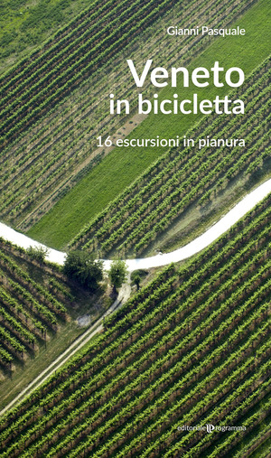 Veneto in bicicletta. 16 escursioni in pianura